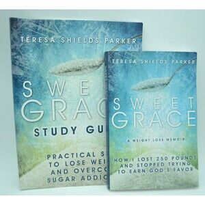 Sweet Grace: How I Lost 250 Pounds + Workbook, SIGNED by Teresa Shields Parker